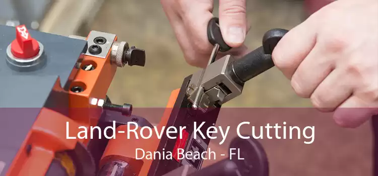 Land-Rover Key Cutting Dania Beach - FL
