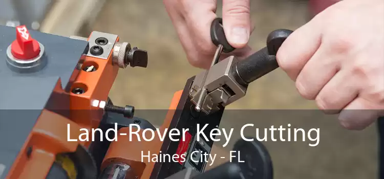Land-Rover Key Cutting Haines City - FL