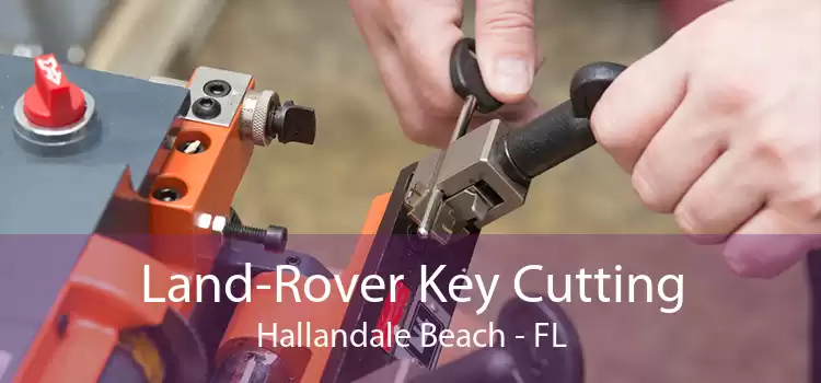 Land-Rover Key Cutting Hallandale Beach - FL