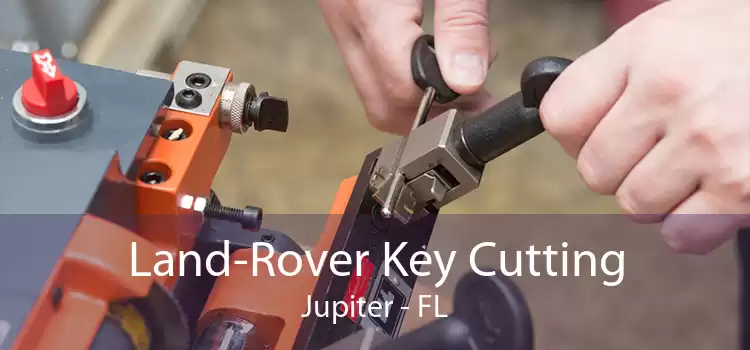 Land-Rover Key Cutting Jupiter - FL