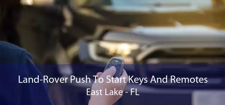 Land-Rover Push To Start Keys And Remotes East Lake - FL