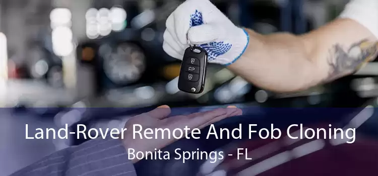 Land-Rover Remote And Fob Cloning Bonita Springs - FL