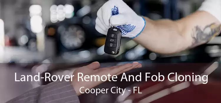 Land-Rover Remote And Fob Cloning Cooper City - FL