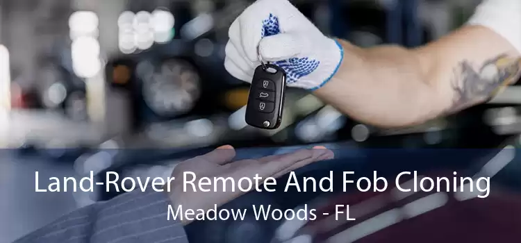 Land-Rover Remote And Fob Cloning Meadow Woods - FL