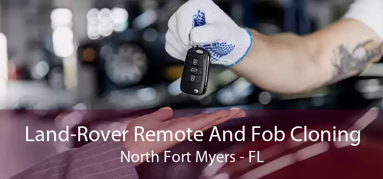 Land-Rover Remote And Fob Cloning North Fort Myers - FL