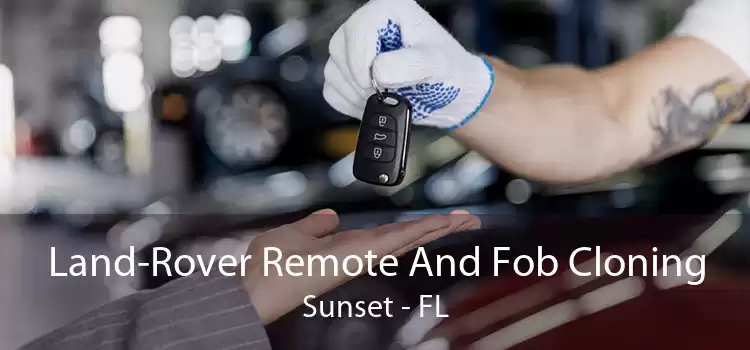 Land-Rover Remote And Fob Cloning Sunset - FL