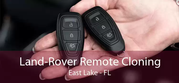 Land-Rover Remote Cloning East Lake - FL