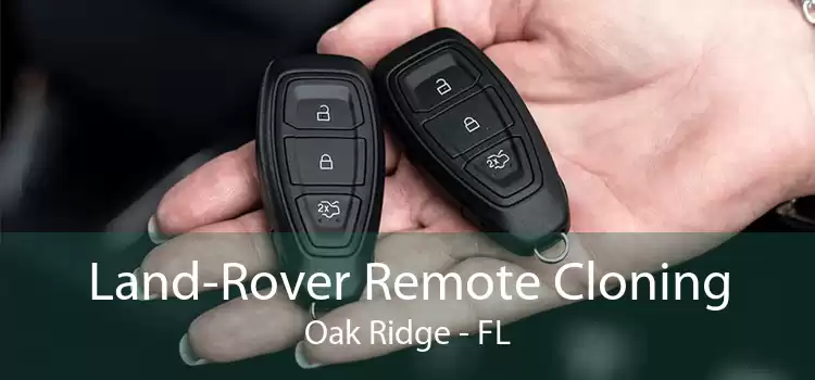 Land-Rover Remote Cloning Oak Ridge - FL