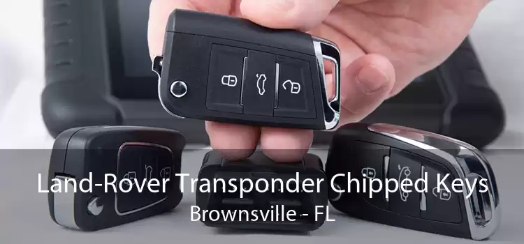 Land-Rover Transponder Chipped Keys Brownsville - FL