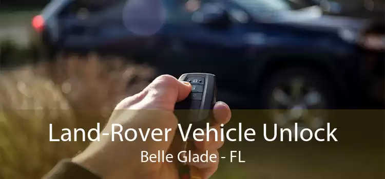Land-Rover Vehicle Unlock Belle Glade - FL