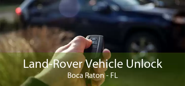 Land-Rover Vehicle Unlock Boca Raton - FL