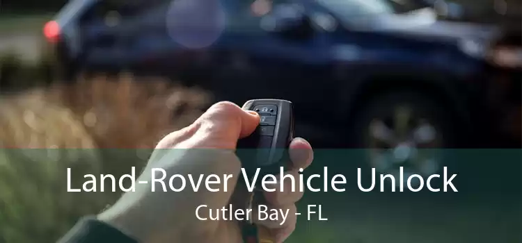 Land-Rover Vehicle Unlock Cutler Bay - FL