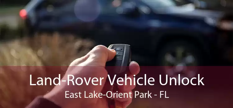 Land-Rover Vehicle Unlock East Lake-Orient Park - FL