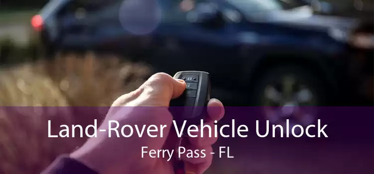 Land-Rover Vehicle Unlock Ferry Pass - FL