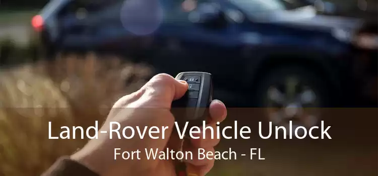Land-Rover Vehicle Unlock Fort Walton Beach - FL