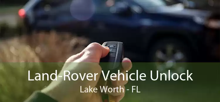Land-Rover Vehicle Unlock Lake Worth - FL