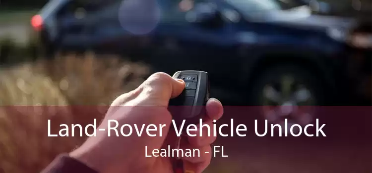 Land-Rover Vehicle Unlock Lealman - FL