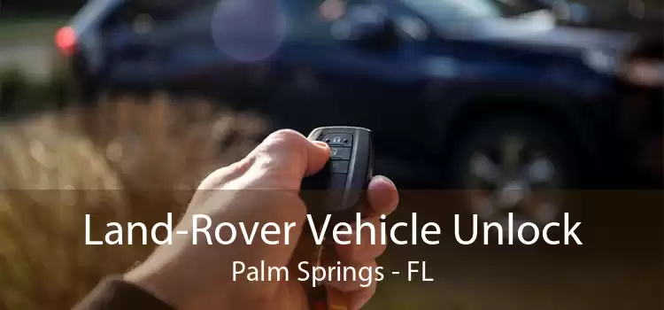 Land-Rover Vehicle Unlock Palm Springs - FL