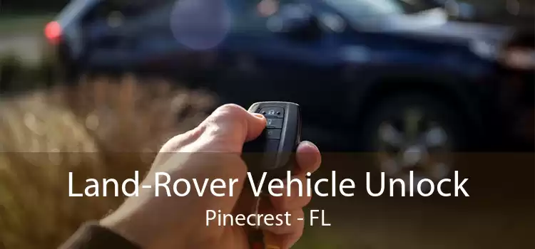 Land-Rover Vehicle Unlock Pinecrest - FL