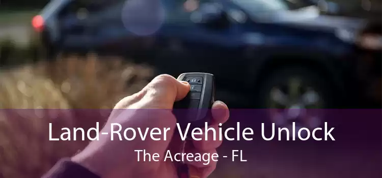 Land-Rover Vehicle Unlock The Acreage - FL