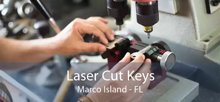 Laser Cut Keys Marco Island - FL