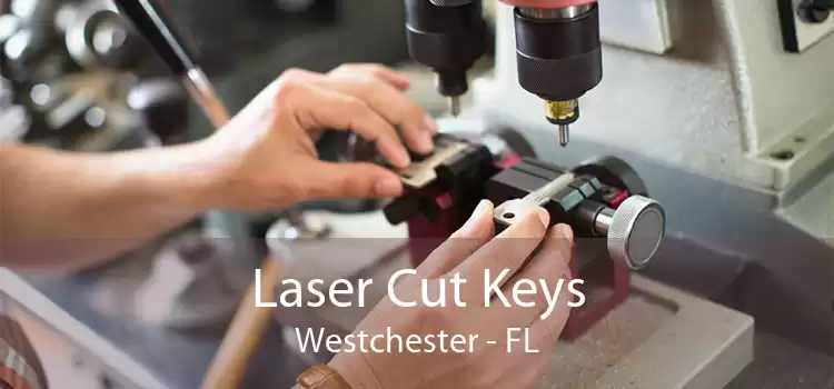 Laser Cut Keys Westchester - FL