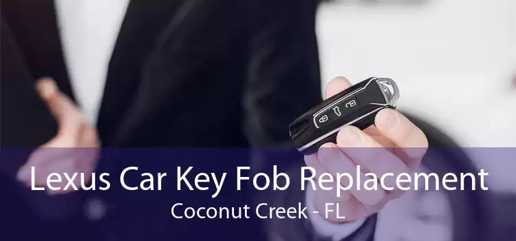 Lexus Car Key Fob Replacement Coconut Creek - FL