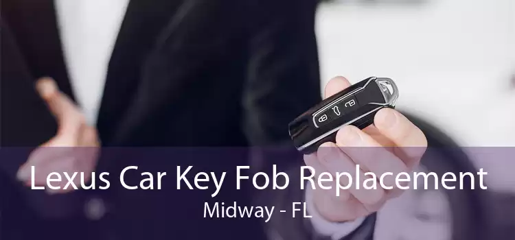 Lexus Car Key Fob Replacement Midway - FL