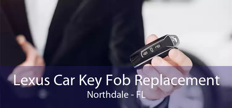 Lexus Car Key Fob Replacement Northdale - FL