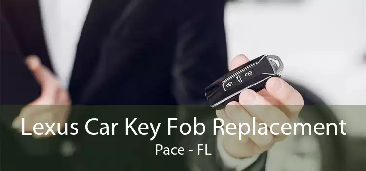 Lexus Car Key Fob Replacement Pace - FL
