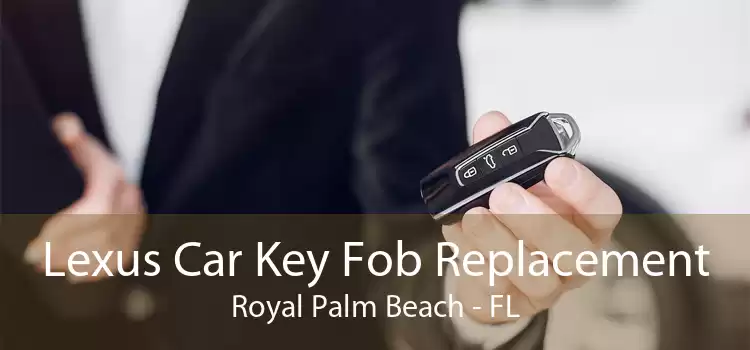 Lexus Car Key Fob Replacement Royal Palm Beach - FL