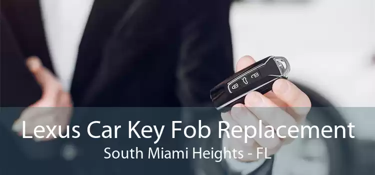 Lexus Car Key Fob Replacement South Miami Heights - FL