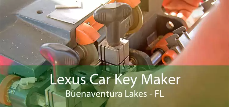 Lexus Car Key Maker Buenaventura Lakes - FL