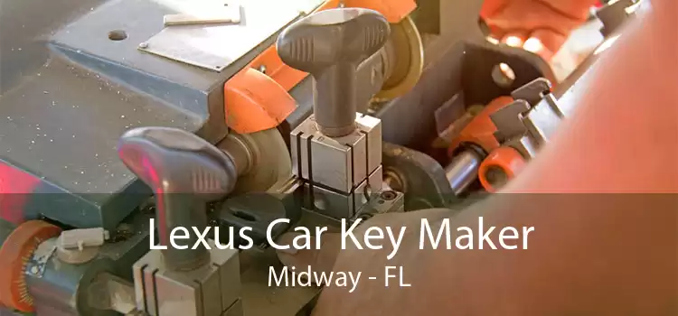 Lexus Car Key Maker Midway - FL