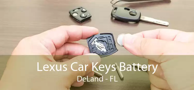 Lexus Car Keys Battery DeLand - FL