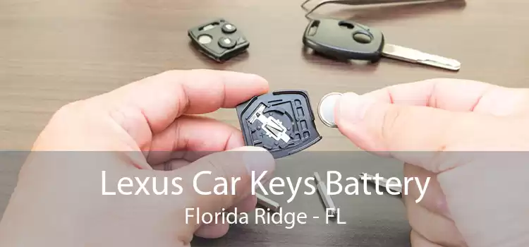Lexus Car Keys Battery Florida Ridge - FL