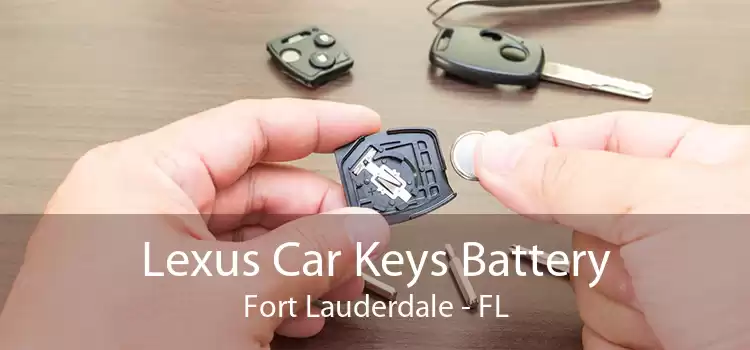 Lexus Car Keys Battery Fort Lauderdale - FL