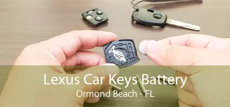 Lexus Car Keys Battery Ormond Beach - FL