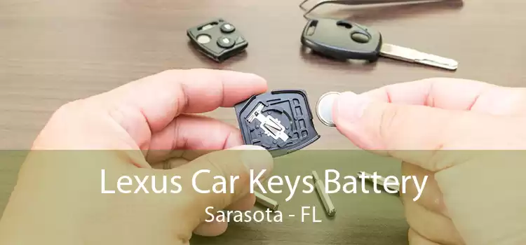 Lexus Car Keys Battery Sarasota - FL