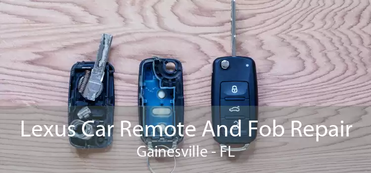 Lexus Car Remote And Fob Repair Gainesville - FL