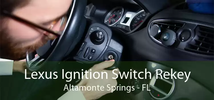 Lexus Ignition Switch Rekey Altamonte Springs - FL