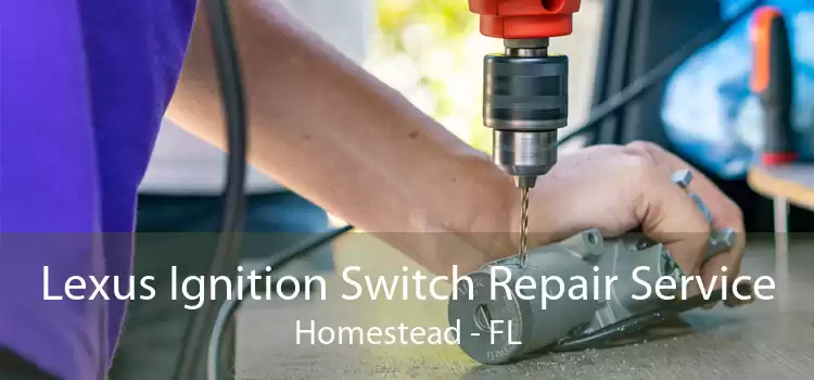 Lexus Ignition Switch Repair Service Homestead - FL