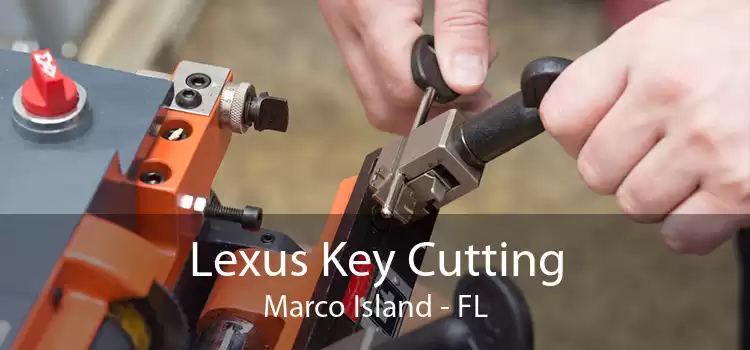 Lexus Key Cutting Marco Island - FL