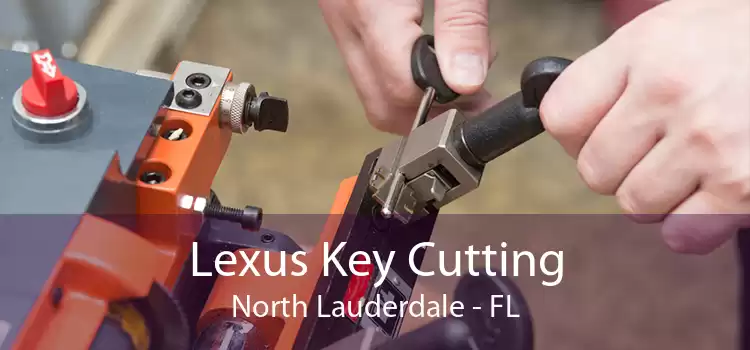 Lexus Key Cutting North Lauderdale - FL