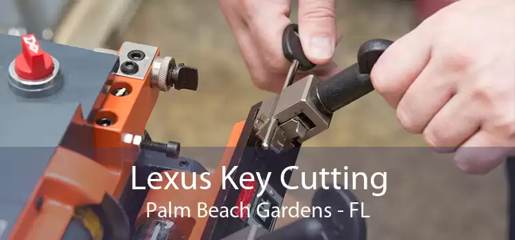 Lexus Key Cutting Palm Beach Gardens - FL