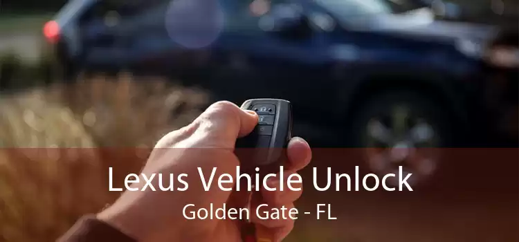 Lexus Vehicle Unlock Golden Gate - FL
