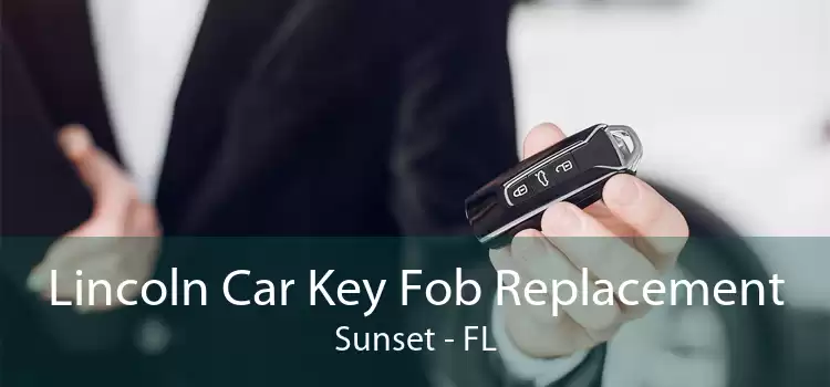 Lincoln Car Key Fob Replacement Sunset - FL