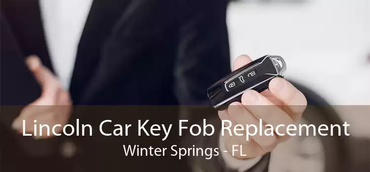Lincoln Car Key Fob Replacement Winter Springs - FL