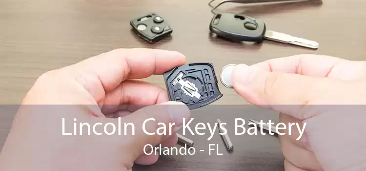 Lincoln Car Keys Battery Orlando - FL