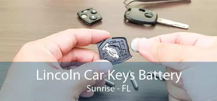 Lincoln Car Keys Battery Sunrise - FL